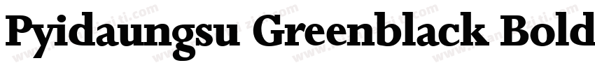 Pyidaungsu Greenblack Bold字体转换